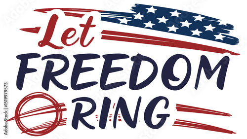Let freedom ring patriotic american flag design for fourth of july independence day celebration usa design