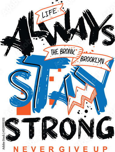 Motivational graphic design with inspirational message "Always Stay Strong"