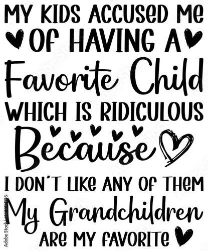 My Kids Accused Me Of Having A Favorite Child SVG – Funny Family Quote Design