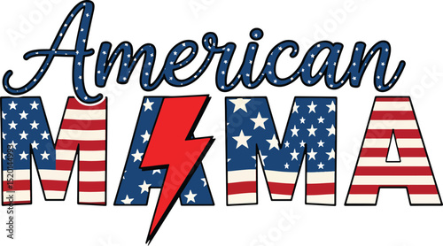 Patriotic american mama text design decorated with us flag and a lightning bolt