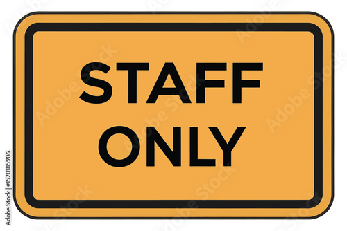 sign with a black text that reads 'STAFF ONLY' 