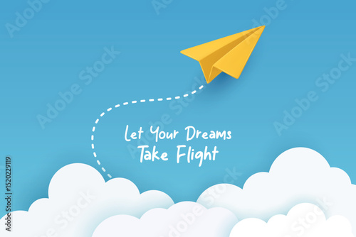 Let Your Dreams Take Flight. Minimalist Vector Banner With Yellow Paper Airplane Flying In Blue Sky, Dashed Looping Trail, Soft White Clouds. Inspirational Quote, Clean Modern Design, Vector Art