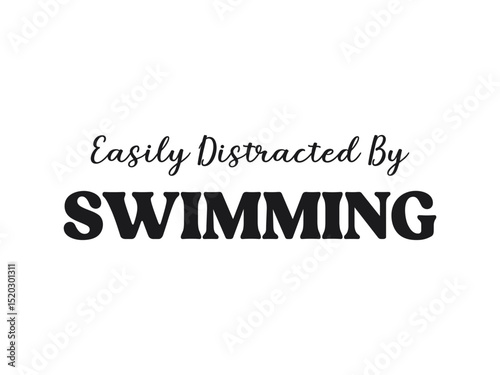 Easily distracted by swimming funny swim lover t shirt design for water fans