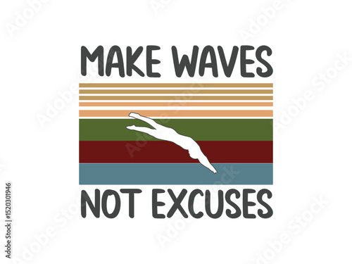 No excuses tee graphic design make waves t shirt for competitive swim lovers