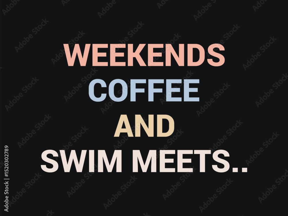 Weekend coffee and swim meets funny swim parent t shirt design Weekend coffee and swim meets funny swim parent t shirt design