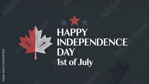 Happy Independence Day Canada flag, three red and blue stars on top, and “1st of July