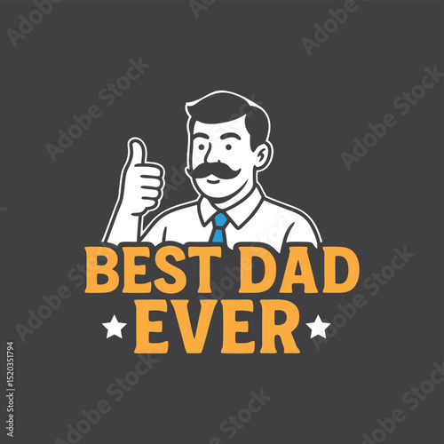 Best Dad Ever Father's Day vector t-shirt design, illustration.