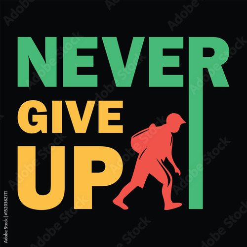 Never give up-Typography T-shirt Design vector illustration.