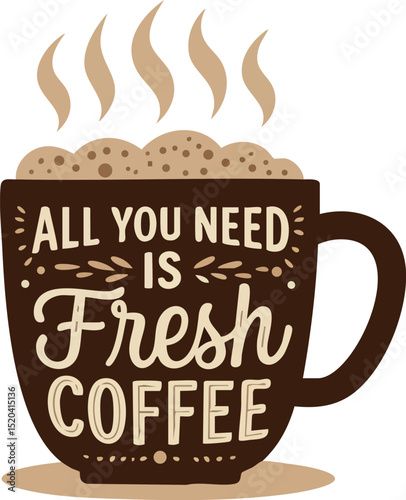 Coffee cup with fresh coffee text and steam illustration in brown tones vector 