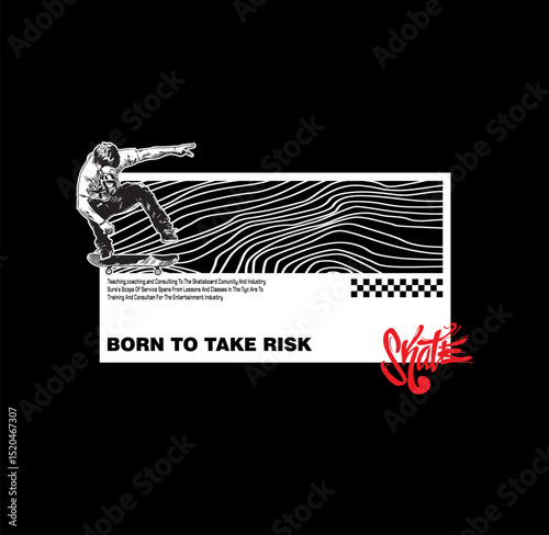 Skate Born To Take Risk , typography graphic design, for t-shirt prints, vector illustration