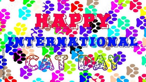 HAPPY INTERNATIONAL CAT DAY animation blinking against a background of colorful cat tracks