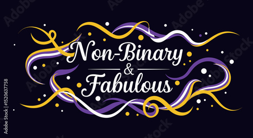 Non-Binary & Fabulous. Pride celebration design with colorful ribbons and confetti. LGBTQIA+ identity and self-expression concept.