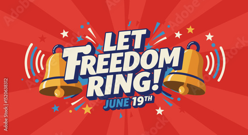 Let Freedom Ring Celebration Design for June 19th Events with Festive Elements