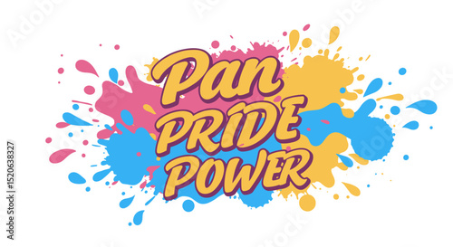 Pan Pride Power. Pansexual pride flag colors paint splatter design. LGBTQIA+ community celebration and empowerment message. Vector graphic illustration for awareness and support.