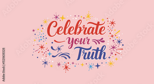 Celebrate Your Truth: Inspirational Design for Personal Growth and Self-Acceptance