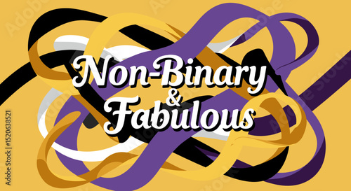 Non-Binary & Fabulous text on an abstract background with yellow, purple, white, and black ribbons. LGBTQIA+ pride and identity concept.
