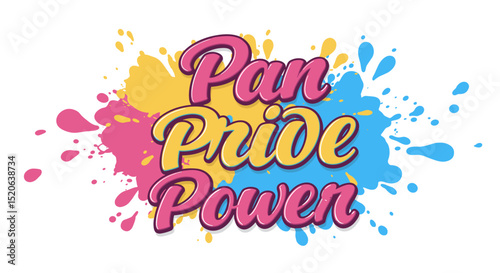 Pan Pride Power. Colorful lettering design with paint splatters in pansexual flag colors. LGBTQIA+ celebration and empowerment concept for awareness and support.