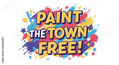 PAINT THE TOWN FREE! Colorful comic style lettering with paint splatters and stars. Fun, vibrant design for events, promotions, or artistic expression. Abstract background with dynamic shapes.
