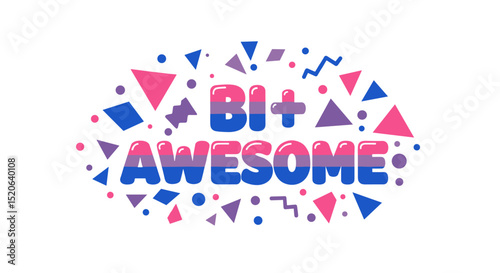 BI+ AWESOME. Bisexual pride lettering with colorful abstract shapes. LGBTQ+ positive message illustration.