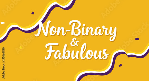 Non-Binary & Fabulous text on a vibrant yellow background with abstract wavy lines in purple, white, and yellow, and confetti. Pride celebration design.