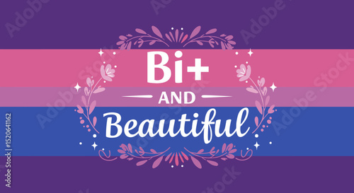 Bi+ and Beautiful: Celebrate Diversity, Pride, and Inclusion in the LGBTQ Community