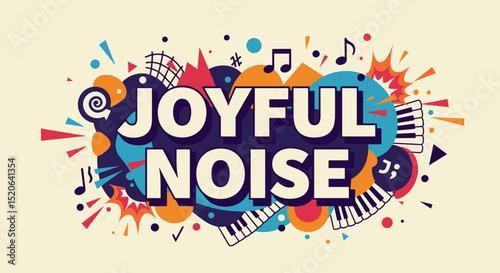 JOYFUL NOISE. Colorful musical illustration with typography, piano keys, and abstract sound elements. Vibrant graphic design for music events, posters, or celebrations.
