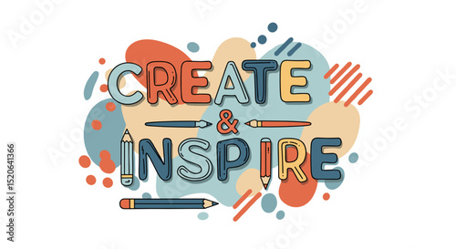 CREATE & INSPIRE. Motivational lettering with art supplies like pencils and paintbrushes on a colorful abstract background. Creative concept for design and inspiration.