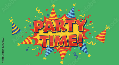 PARTY TIME! Comic style celebration announcement with party hats and confetti. Fun cartoon vector illustration for festive events and invitations.