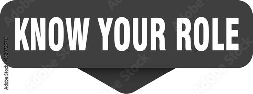 know your role sticker. know your role sign on transparent background
