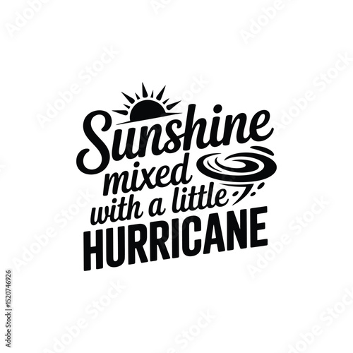 Sunshine Mixed with a Little Hurricane SVG - Fun and Bold Summer Quote for Shirts and Gifts