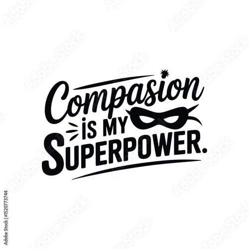 Compassion Is My Superpower SVG - Inspirational Quote for Nurses and Caregivers