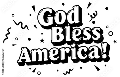God Bless America patriotic graphic design. Bold text display with celebratory graphic elements. General audience patriotic design. Use for apparel. print media. or online.