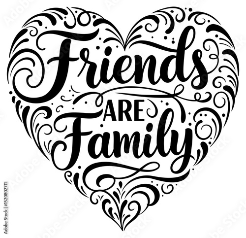 "Friends are family" heart-shaped graphic design. suitable for home decor or apparel. Motivational quote with decorative heart border for general use.