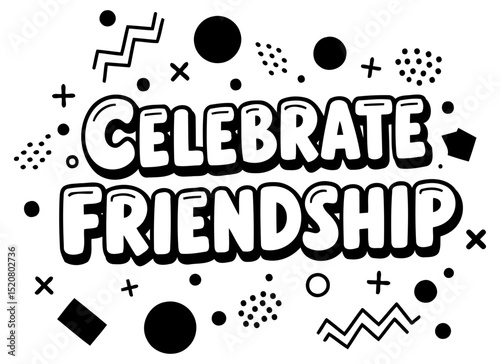 Celebrate Friendship graphic design with no demographic details. in a graphic design setting. Statement typography with geometric shapes and patterns for general use.