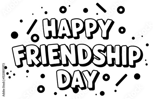 Happy Friendship Day graphic design with no demographic details. Stylish. bold text design with a comic book style. Universal graphic for social media or print.. General use.