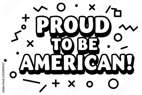 Proud American patriotic slogan with no demographic details in a graphic design setting. Displaying a bold statement of pride with a variety of graphic design elements.