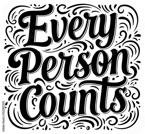 A motivational quote. "Every Person Counts." is rendered in a decorative script font with flourishes. ideal for use in posters. merchandise. or websites promoting empathy and respect.