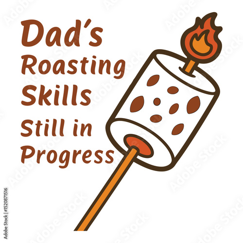 "Dad's Roasting Skills: Still In Progress" Marshmallow T-Shirt Design