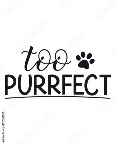 Too Purrfect Minimalist Tshirt Design for Cat