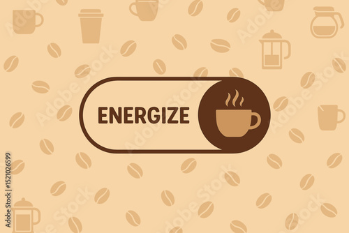 Energize coffee button slider. Caffeine energy drink icon. Hot beverage morning boost concept. Coffee beans background. Espresso cup graphic design element. Cafe shop logo sign illustration.