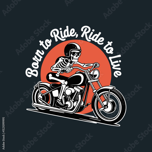 Born to Ride, Ride to Live