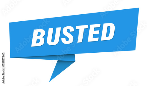 busted banner. busted speech bubble, label, sticker, sign template