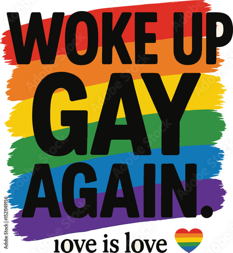 Woke Up Gay Again Rainbow Pride Design