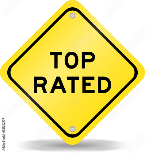 Yellow color transportation sign with word top rated on white background