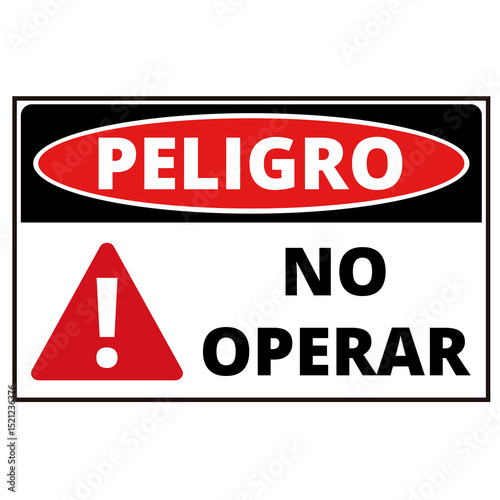 Peligro no operar sign with an exclamation mark inside a red triangle (trad. Danger do not operate )