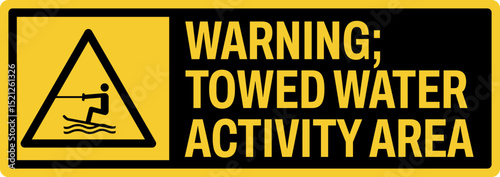 warning safety signs v3 uppercase text_warning ; towed water activity area. landscape size 1/2 a4,a3,a2,a1	 
