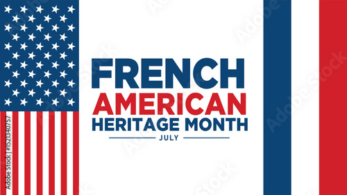 July is French American Heritage Month. Holiday concept. banner, placard, card, and poster design template background.
