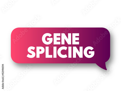 Gene Splicing is a post-transcriptional modification in which a single gene can code for multiple proteins, text concept message bubble