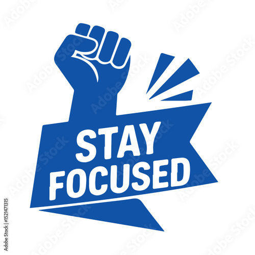 stay focused blue motivational vector fist up icon on white background
Vector motivational