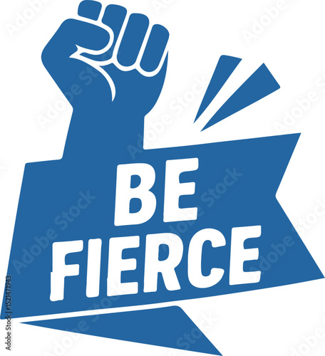 be fierce blue motivational vector fist up icon on white background
Vector motivational